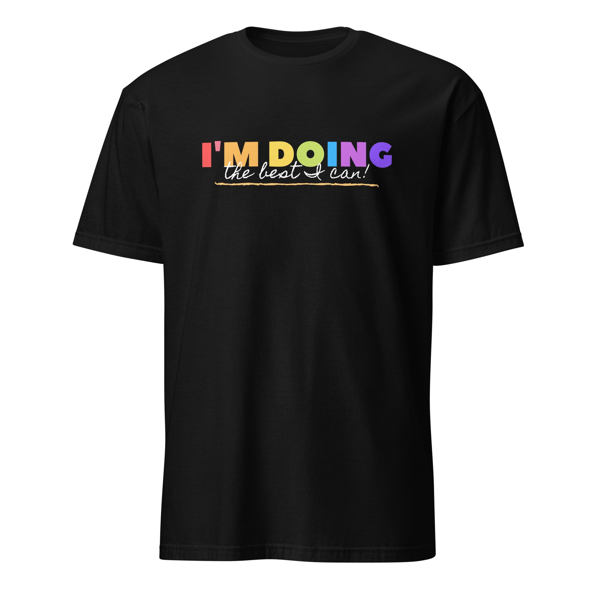 I'm Doing The Best I Can - Short-Sleeve Unisex T-Shirt Black Unisex T-shirt Globally Fulfilled Motivation Positivity Printed Worldwide