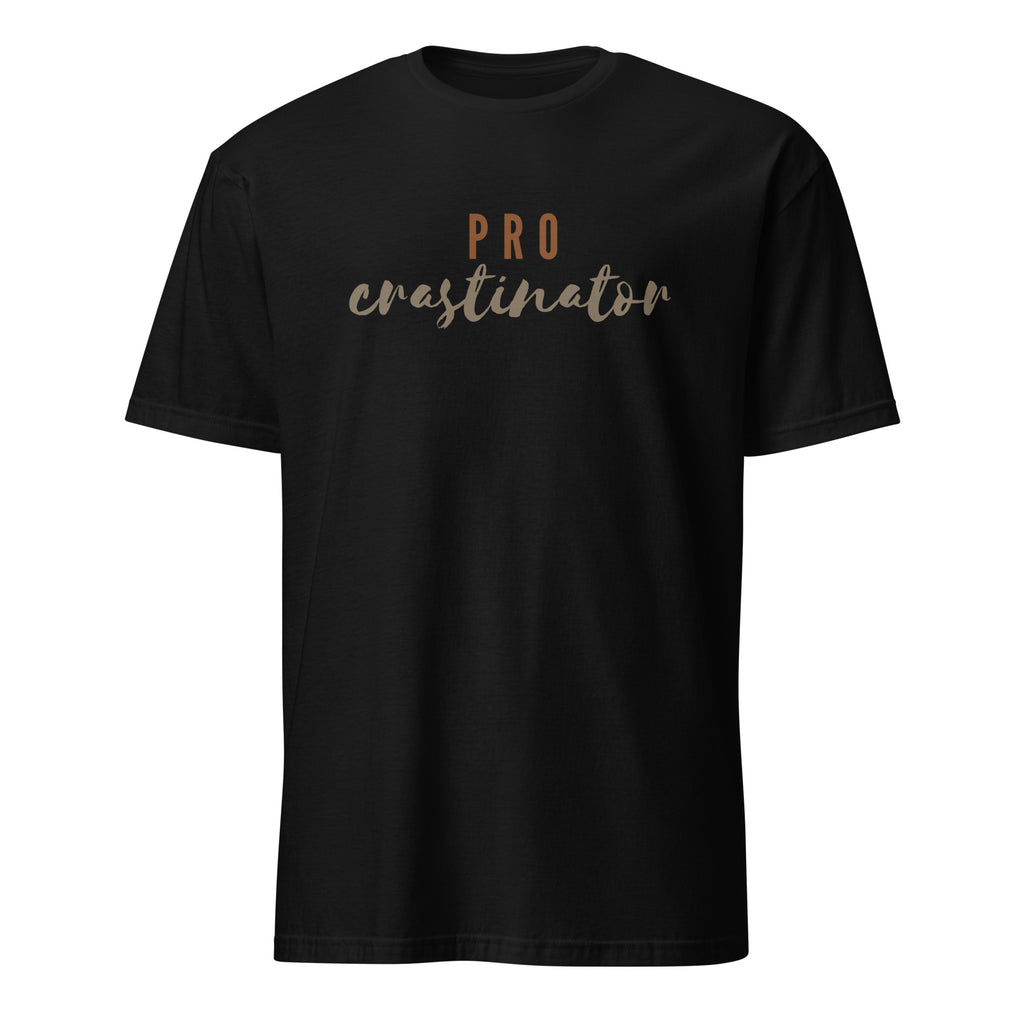 Procrastinator - Short-Sleeve Unisex T-Shirt Black Unisex T-shirt Globally Fulfilled Printed Worldwide