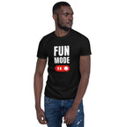 Fun Mode On - Short-Sleeve Unisex T-Shirt Unisex T-shirt Funny Globally Fulfilled Printed Worldwide