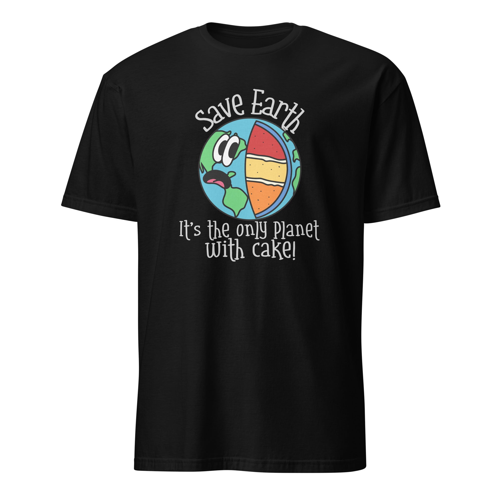 Save Earth, It's The Only Planet With Cake - Short-Sleeve Unisex T-Shirt Black Unisex T-shirt Food Globally Fulfilled Printed Worldwide