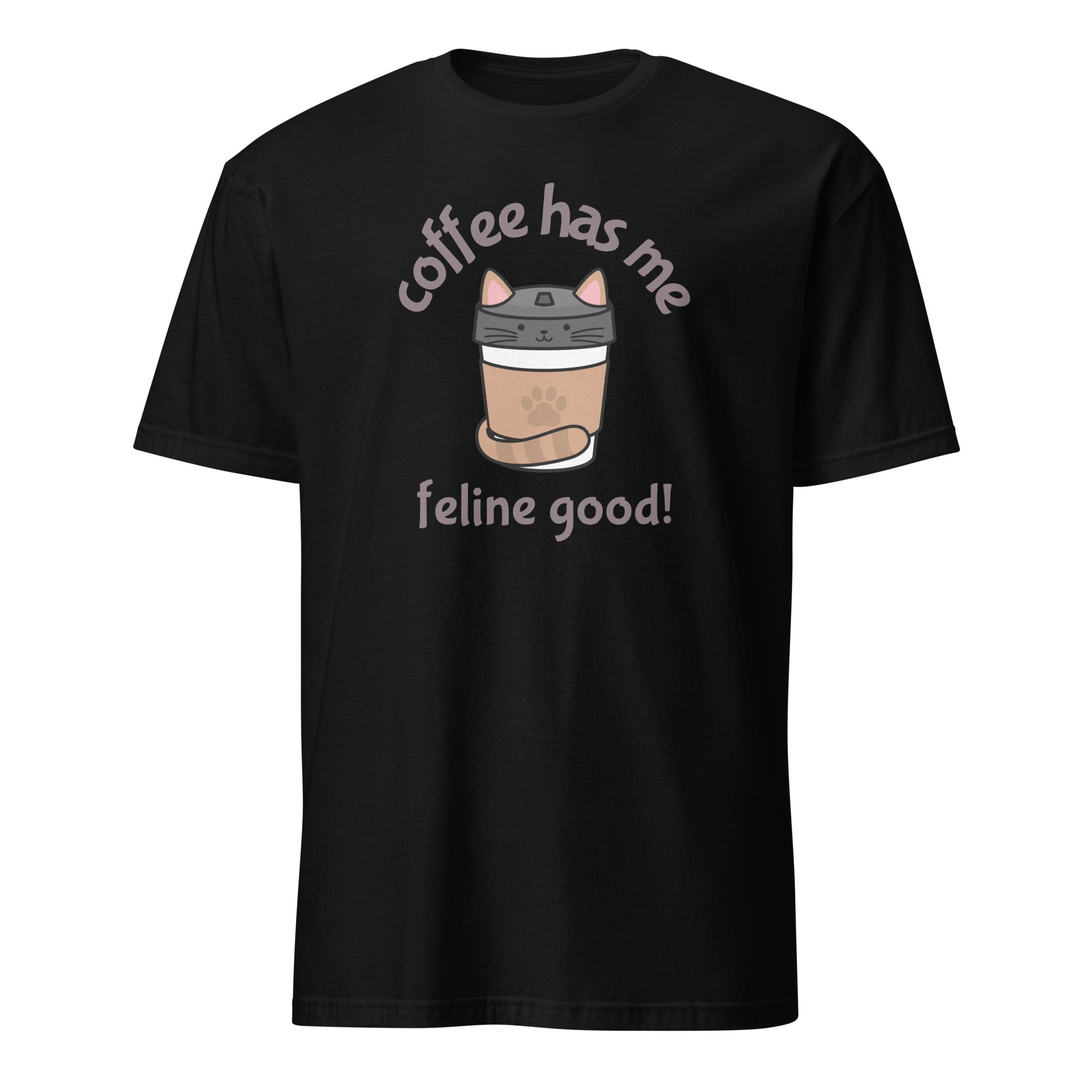 Coffee Has Me Feline Good - Short-Sleeve Unisex T-Shirt Black Unisex T-shirt Animal Coffee Globally Fulfilled Printed Worldwide