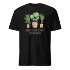 Sorry, I Have Plants This Weekend - Short-Sleeve Unisex T-Shirt Black Unisex T-shirt Globally Fulfilled Plants Printed Worldwide