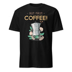 But First Coffee - Short-Sleeve Unisex T-Shirt Black Unisex T-shirt Coffee Globally Fulfilled Printed Worldwide