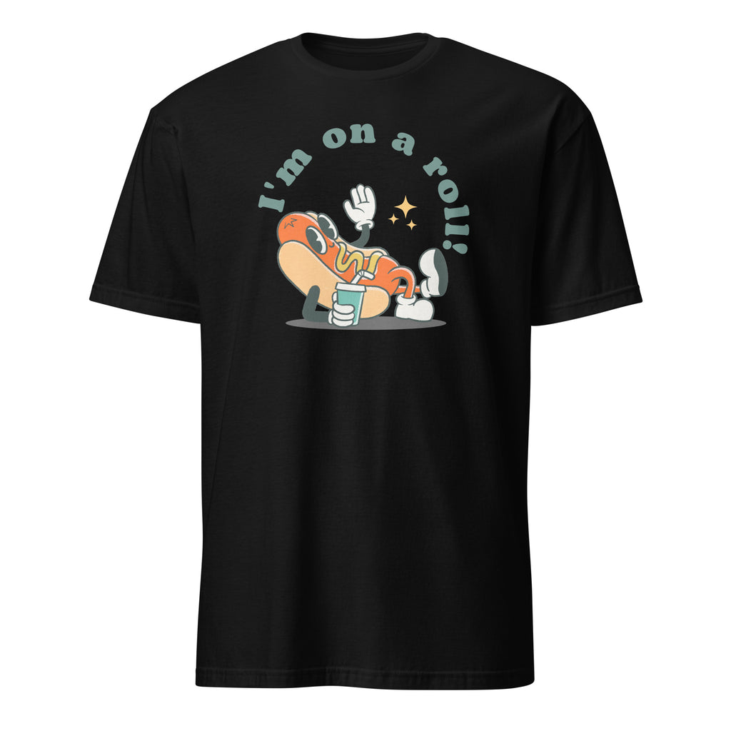 Hot Dog, I'm On A Roll - Short-Sleeve Unisex T-Shirt Black Unisex T-shirt food funny Globally Fulfilled Printed Worldwide retro