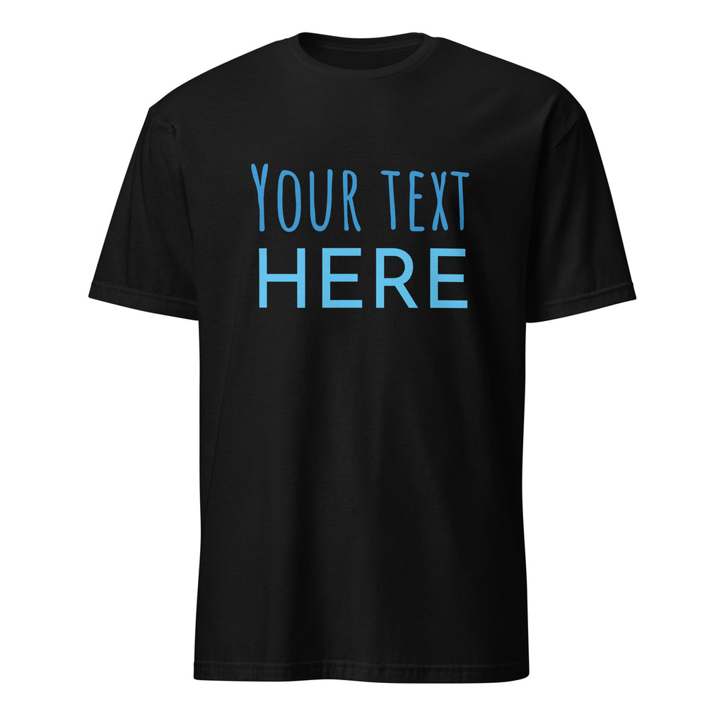 Personalised - Your Text Here - Short-Sleeve Unisex T-Shirt Black Personalised T-shirt Customise Globally Fulfilled Personalise