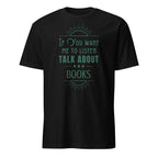 Pesonalised - If You Want Me To Listen Talk About, Change Subject - Short-Sleeve Unisex T-Shirt Black Personalised T-shirt Customise Globally Fulfilled Personalise