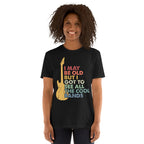 I May Be Old But I Got To See All The Cool Bands - Short-Sleeve Unisex T-Shirt Unisex T-shirt Music Printed Offshore