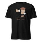 Even My Coffee Needs Coffee - Short-Sleeve Unisex T-Shirt Black Unisex T-shirt Coffee Globally Fulfilled