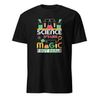 Science, It's Like Magic But Real - Short-Sleeve Unisex T-Shirt Black Unisex T-shirt Globally Fulfilled Science