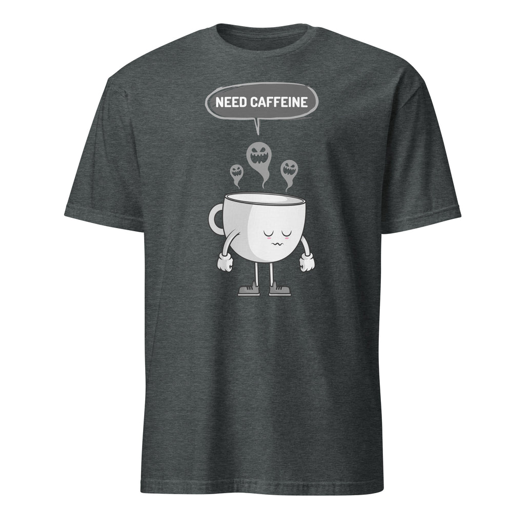 Need Caffeine, Sad Coffee - Short-Sleeve Unisex T-Shirt Dark Heather Unisex T-shirt Coffee Globally Fulfilled Printed Worldwide
