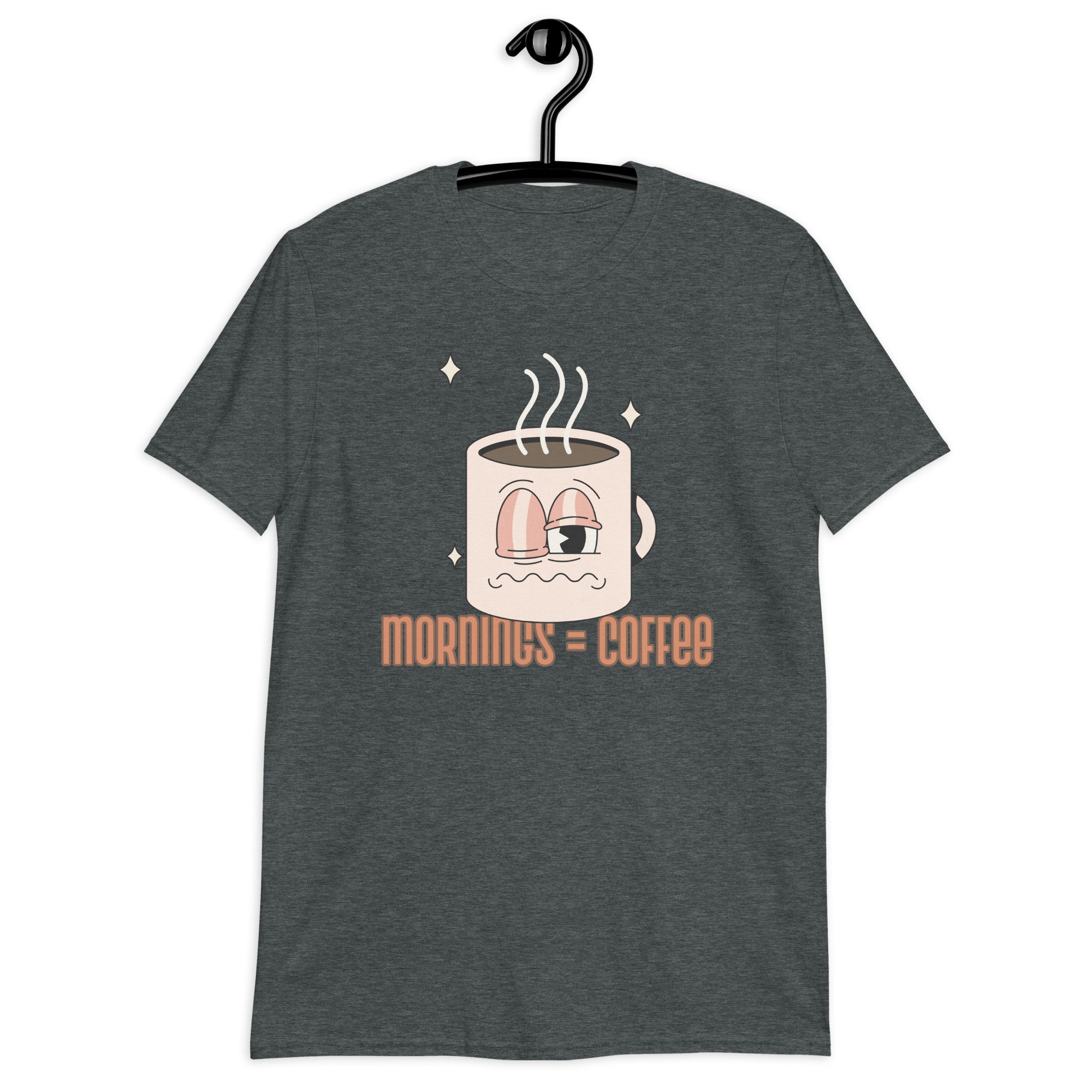 Mornings Equal Coffee - Short-Sleeve Unisex T-Shirt Unisex T-shirt Coffee Globally Fulfilled Printed Worldwide