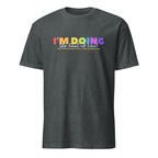 I'm Doing The Best I Can - Short-Sleeve Unisex T-Shirt Dark Heather Unisex T-shirt Globally Fulfilled Motivation Positivity Printed Worldwide