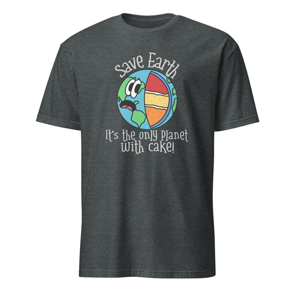 Save Earth, It's The Only Planet With Cake - Short-Sleeve Unisex T-Shirt Dark Heather Unisex T-shirt Food Globally Fulfilled Printed Worldwide