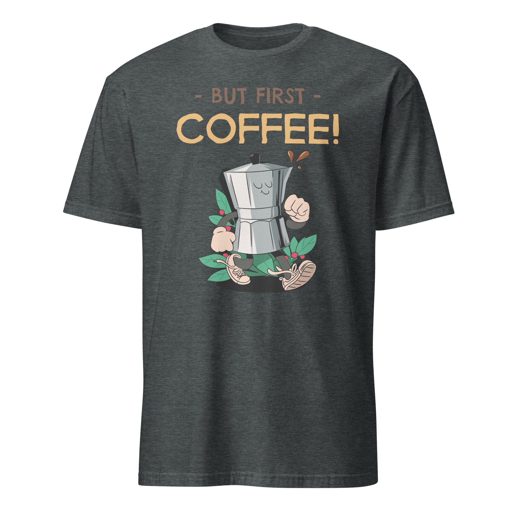 But First Coffee - Short-Sleeve Unisex T-Shirt Dark Heather Unisex T-shirt Coffee Globally Fulfilled Printed Worldwide