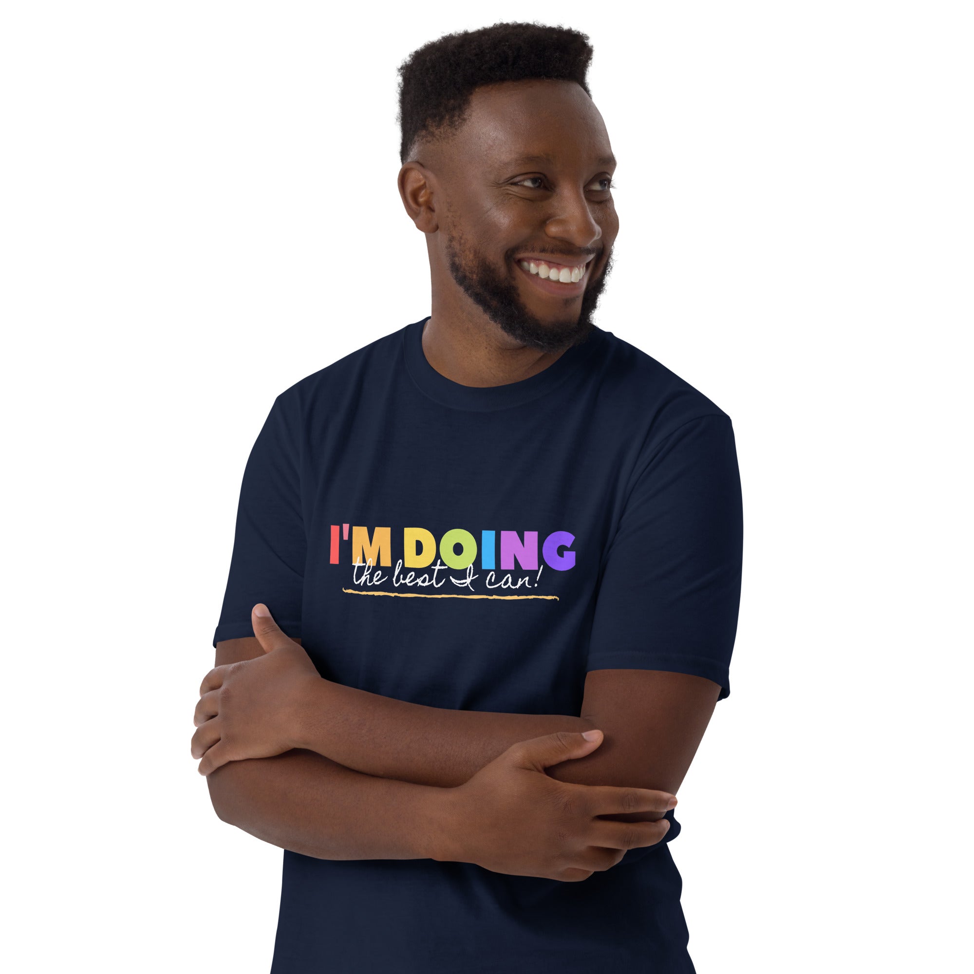 I'm Doing The Best I Can - Short-Sleeve Unisex T-Shirt Unisex T-shirt Globally Fulfilled Motivation Positivity Printed Worldwide