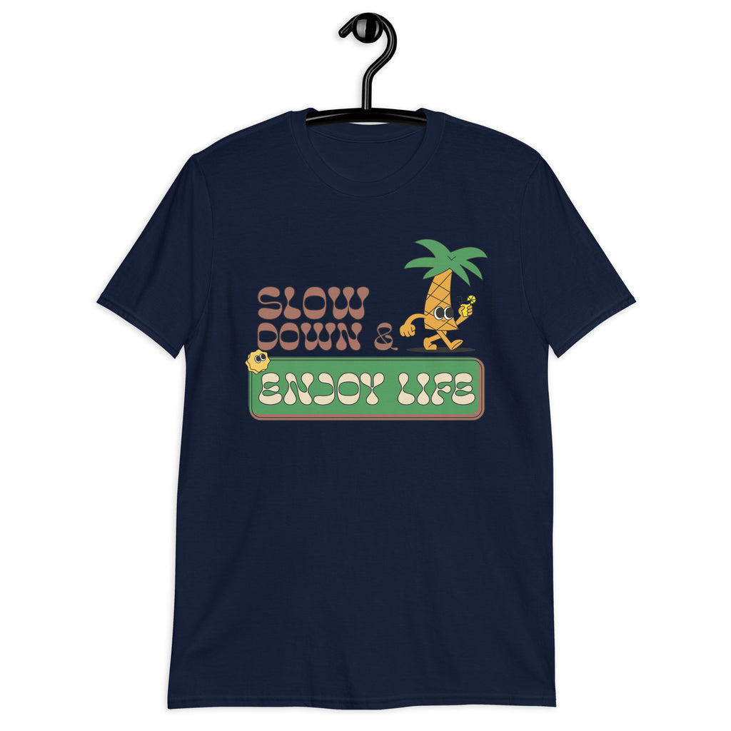 Slow Down And Enjoy Life - Short-Sleeve Unisex T-Shirt Unisex T-shirt Globally Fulfilled Printed Worldwide