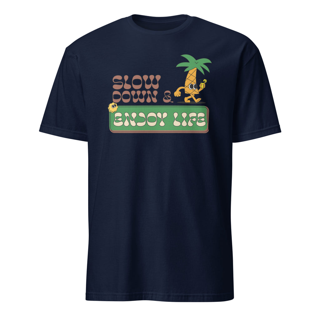 Slow Down And Enjoy Life - Short-Sleeve Unisex T-Shirt Navy Unisex T-shirt Globally Fulfilled Printed Worldwide