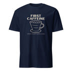 First Caffeine, Then Everything Else - Short-Sleeve Unisex T-Shirt Navy Unisex T-shirt Coffee Globally Fulfilled Printed Worldwide