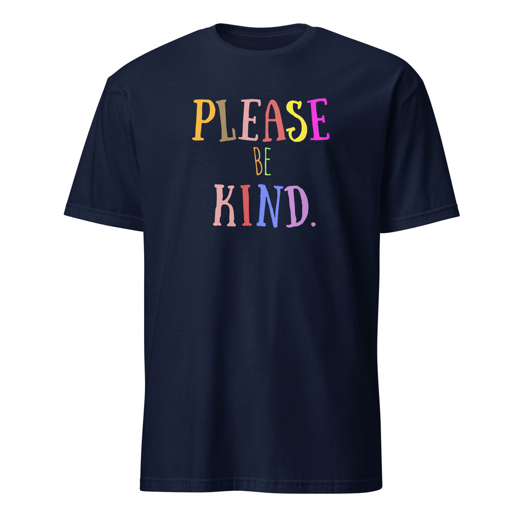 Please be Kind - Short-Sleeve Unisex T-Shirt Navy Unisex T-shirt Globally Fulfilled Kindness Printed Worldwide
