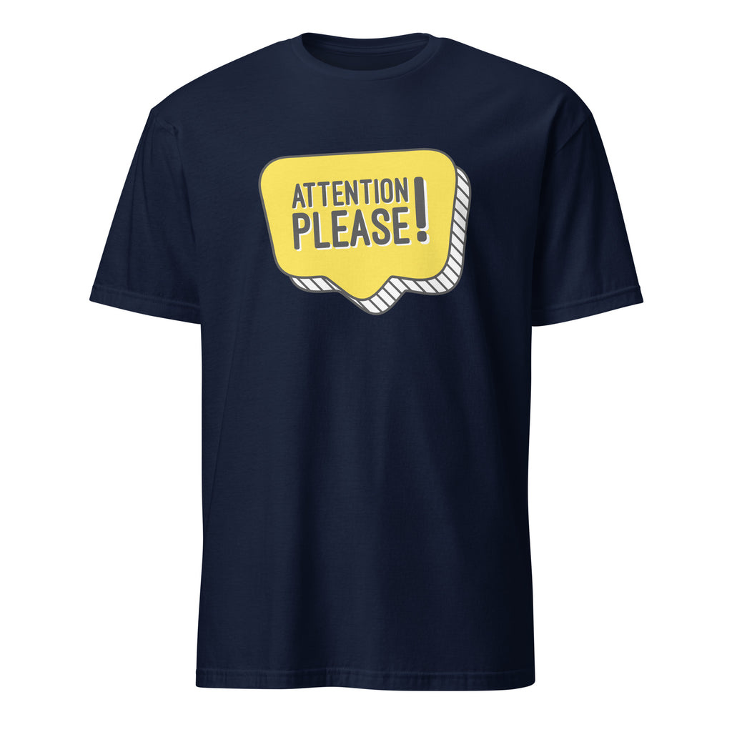 Attention Please! - Short-Sleeve Unisex T-Shirt Navy Unisex T-shirt Globally Fulfilled Printed Worldwide