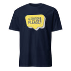 Attention Please! - Short-Sleeve Unisex T-Shirt Navy Unisex T-shirt Globally Fulfilled Printed Worldwide