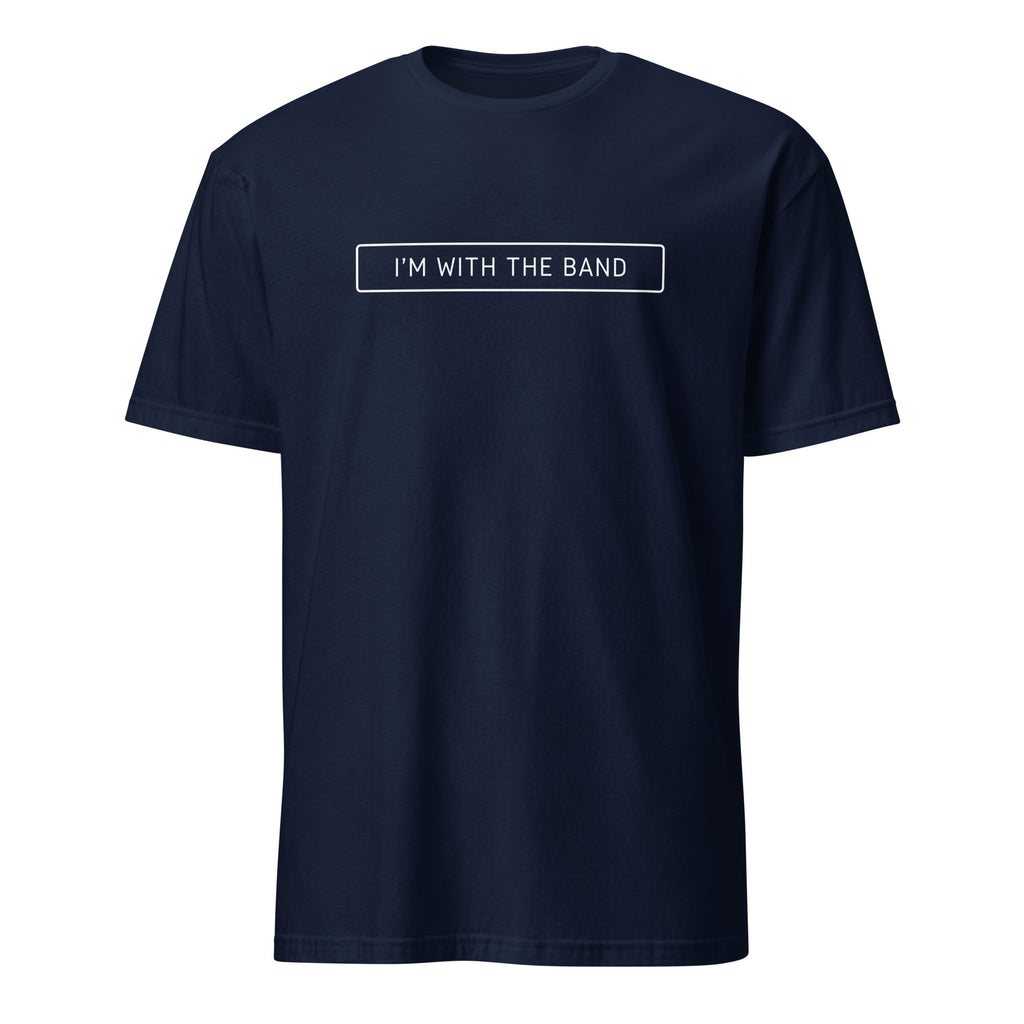 I'm With The Band - Short-Sleeve Unisex T-Shirt Navy Unisex T-shirt Globally Fulfilled Music Printed Worldwide