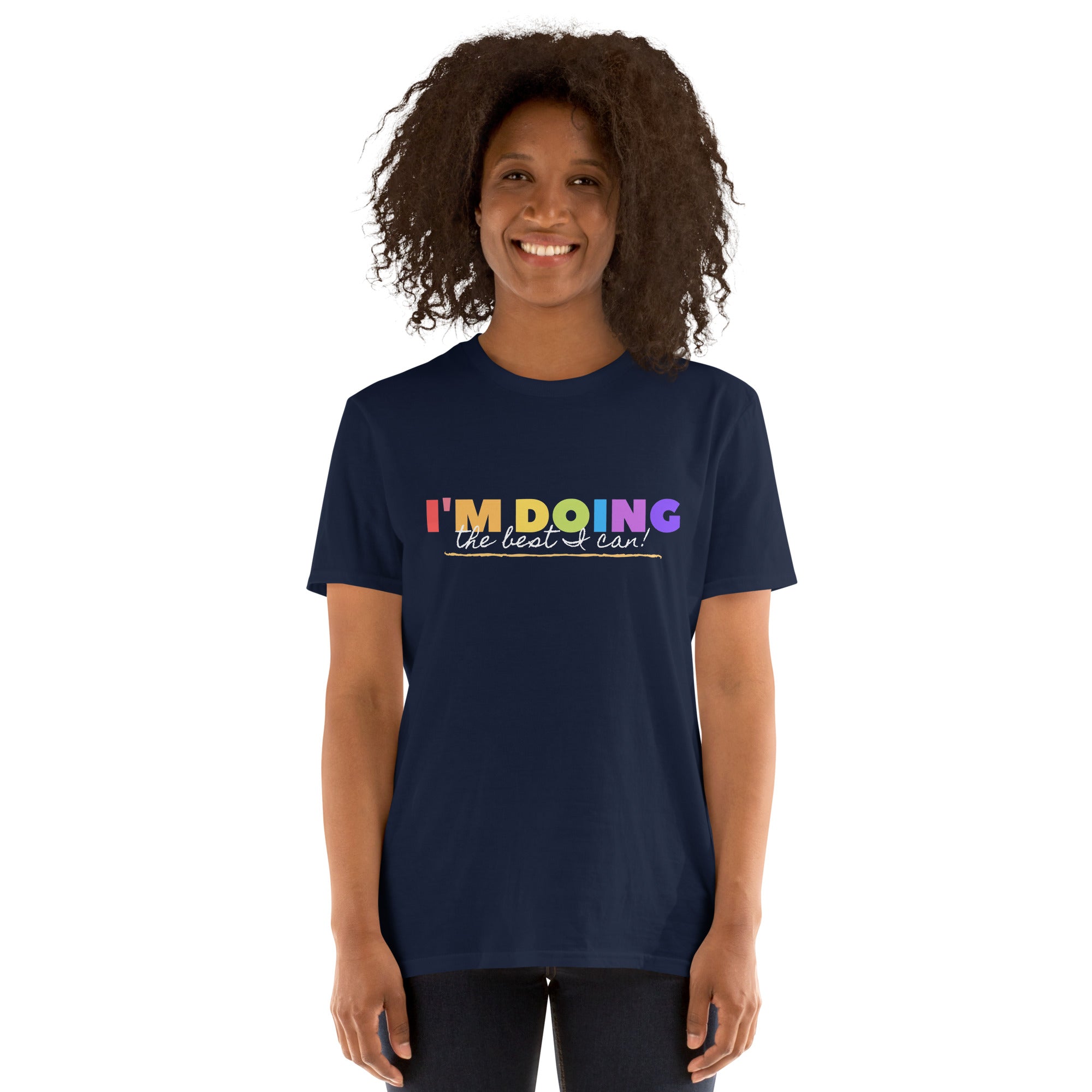 I'm Doing The Best I Can - Short-Sleeve Unisex T-Shirt Unisex T-shirt Globally Fulfilled Motivation Positivity Printed Worldwide