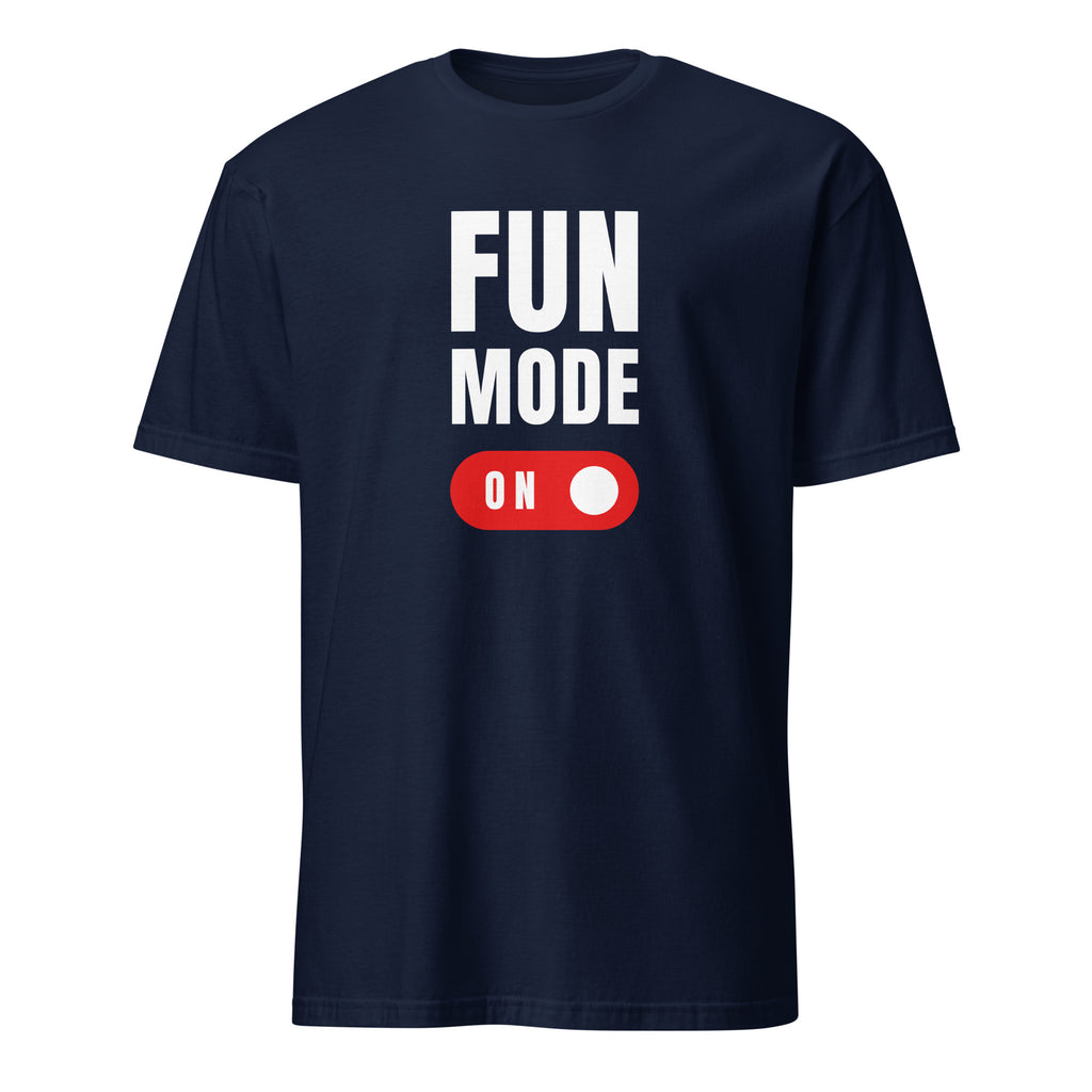 Fun Mode On - Short-Sleeve Unisex T-Shirt Navy Unisex T-shirt Funny Globally Fulfilled Printed Worldwide