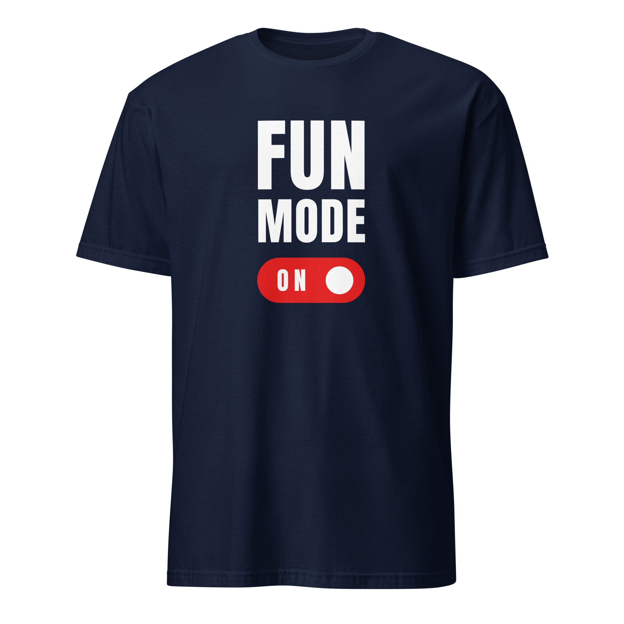 Fun Mode On - Short-Sleeve Unisex T-Shirt Navy Unisex T-shirt Funny Globally Fulfilled Printed Worldwide