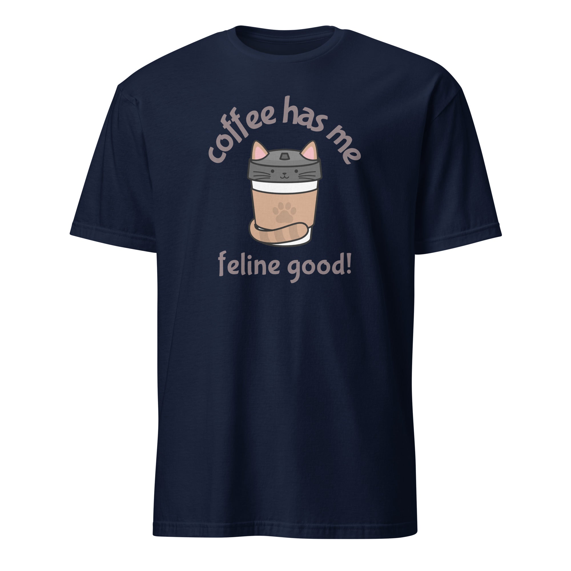 Coffee Has Me Feline Good - Short-Sleeve Unisex T-Shirt Navy Unisex T-shirt Animal Coffee Globally Fulfilled Printed Worldwide
