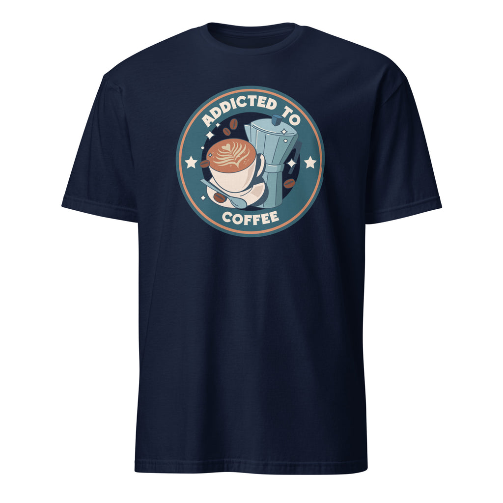Addicted To Coffee - Short-Sleeve Unisex T-Shirt Navy Unisex T-shirt coffee funny Globally Fulfilled Printed Worldwide