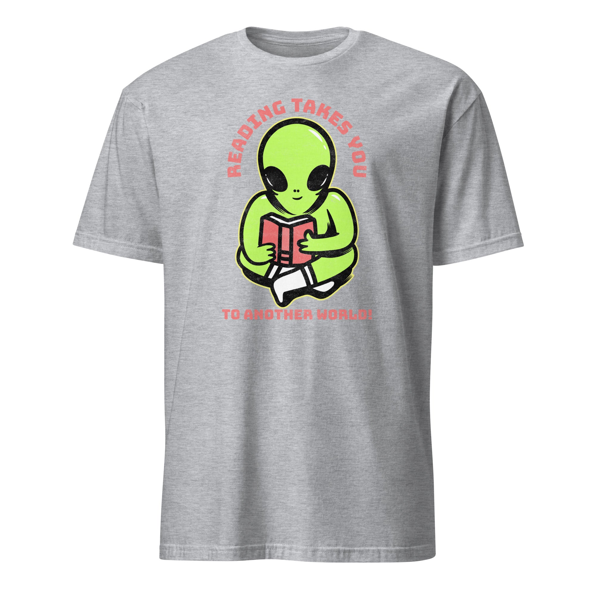 Reading Takes You To Another World, Alien - Short-Sleeve Unisex T-Shirt Sport Grey Unisex T-shirt Globally Fulfilled Printed Worldwide Reading