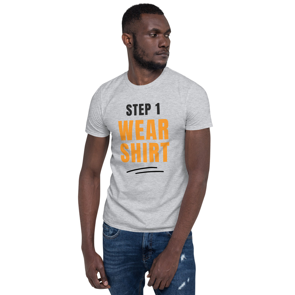 Step One, Wear Shirt - Short-Sleeve Unisex T-Shirt Unisex T-shirt Funny Globally Fulfilled Printed Worldwide