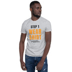 Step One, Wear Shirt - Short-Sleeve Unisex T-Shirt Unisex T-shirt Funny Globally Fulfilled Printed Worldwide