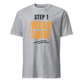 Step One, Wear Shirt - Short-Sleeve Unisex T-Shirt Sport Grey Unisex T-shirt Funny Globally Fulfilled Printed Worldwide