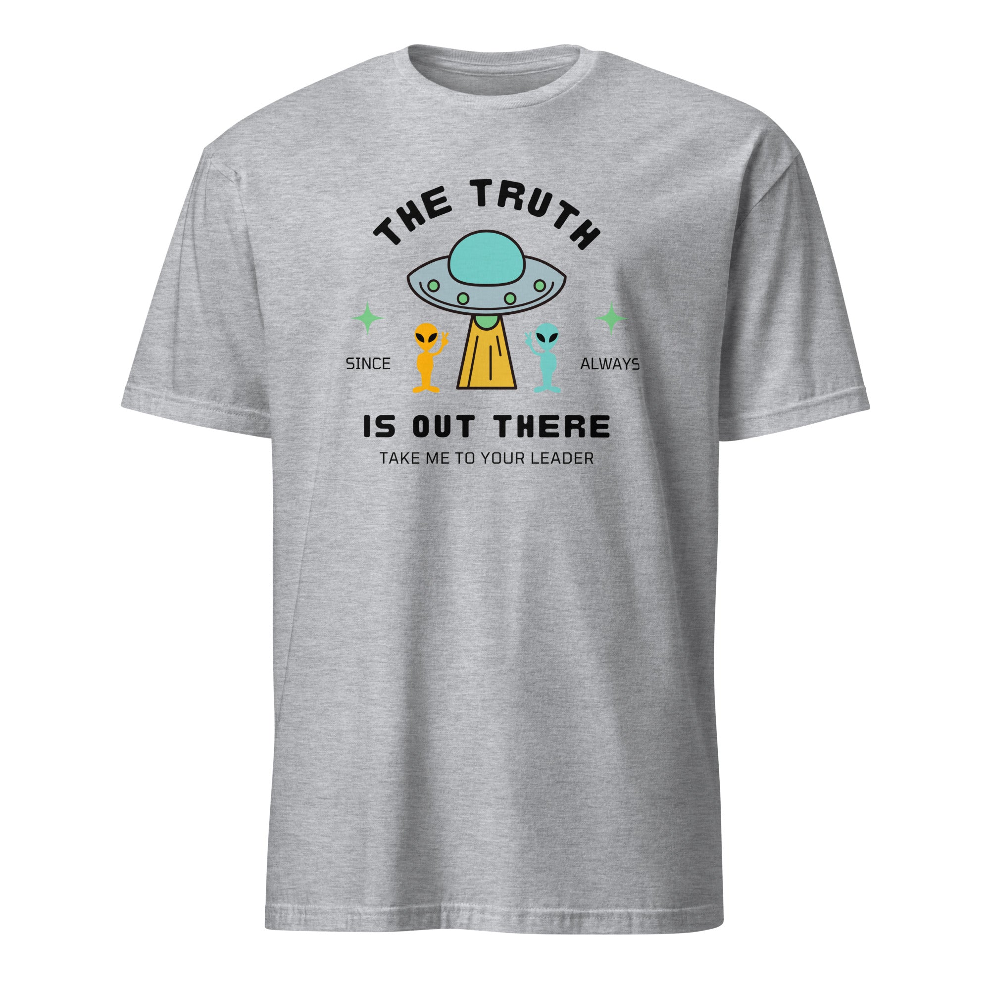 The Truth Is Out There, Alien, UFO - Short-Sleeve Unisex T-Shirt Sport Grey Unisex T-shirt Globally Fulfilled Printed Worldwide Sci Fi