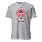 I Want To Be-Leaf, UFO - Short-Sleeve Unisex T-Shirt Sport Grey Unisex T-shirt Globally Fulfilled Printed Worldwide Sci Fi