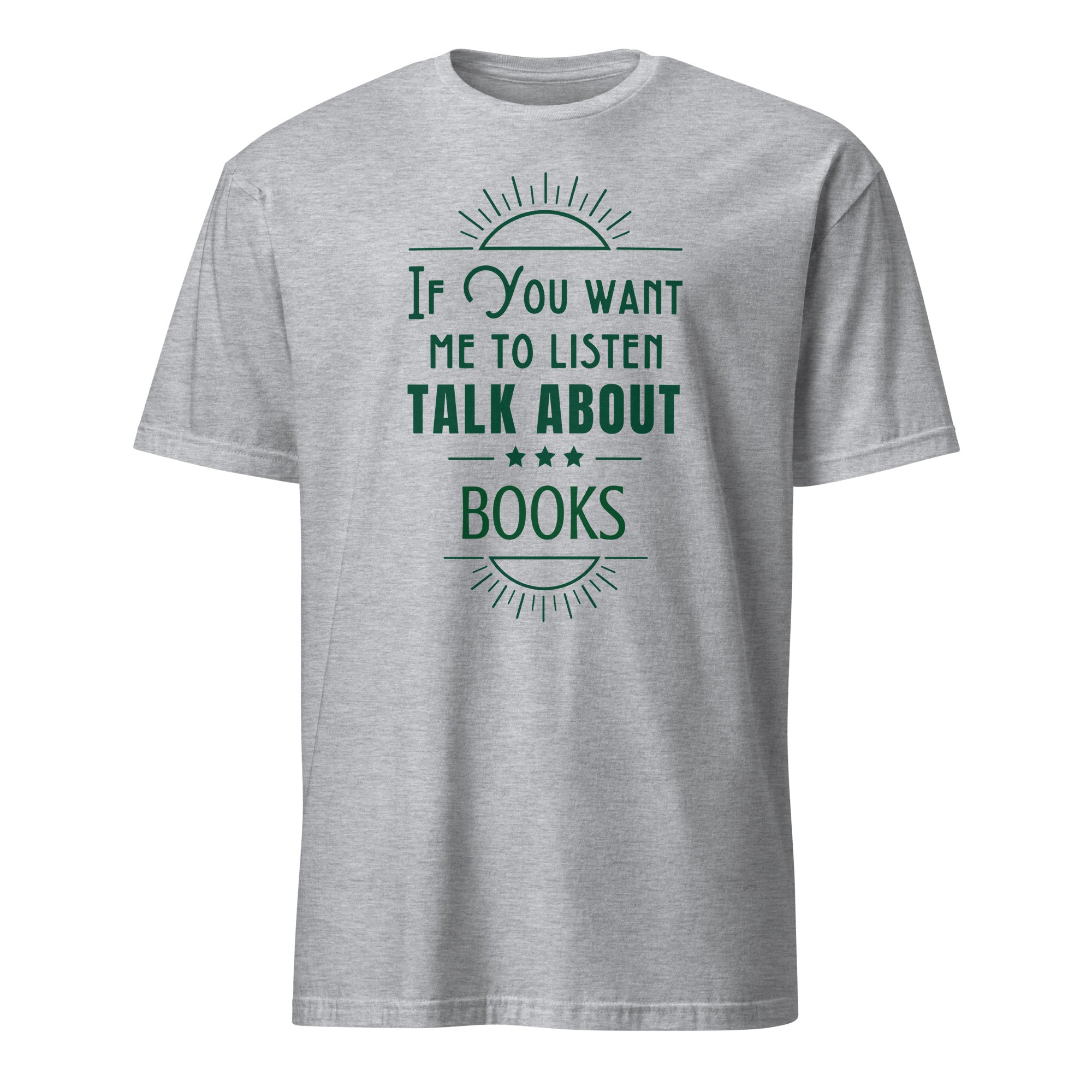 Pesonalised - If You Want Me To Listen Talk About, Change Subject - Short-Sleeve Unisex T-Shirt Sport Grey Personalised T-shirt Customise Globally Fulfilled Personalise