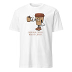 Even My Coffee Needs Coffee - Short-Sleeve Unisex T-Shirt White Unisex T-shirt Coffee Globally Fulfilled Printed Worldwide