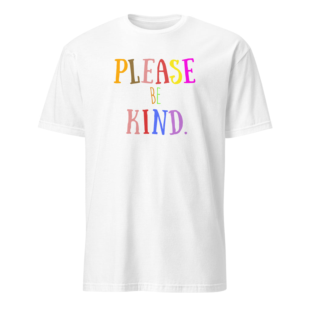 Please be Kind - Short-Sleeve Unisex T-Shirt White Unisex T-shirt Globally Fulfilled Kindness Printed Worldwide