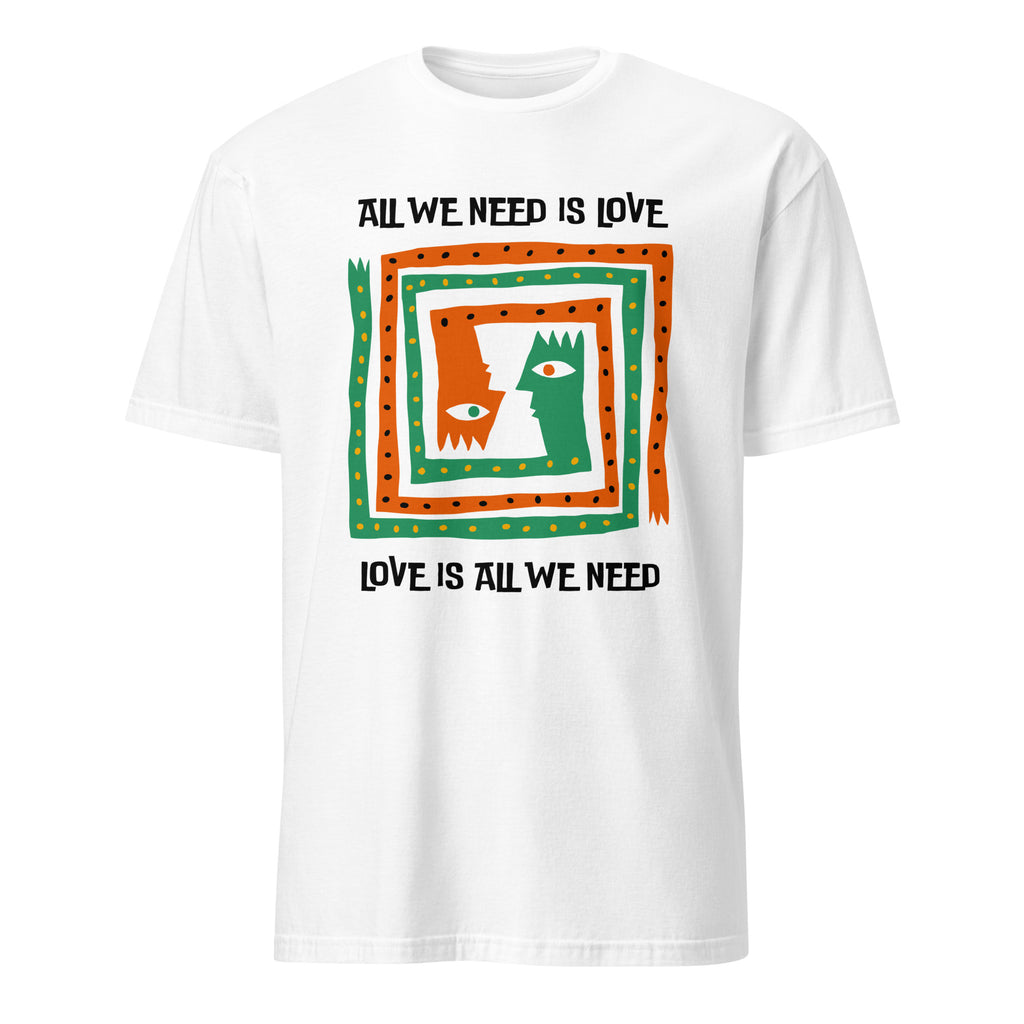 All We Need Is Love - Short-Sleeve Unisex T-Shirt White Unisex T-shirt Globally Fulfilled Love Printed Worldwide