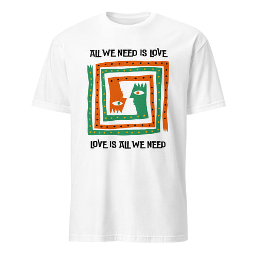 All We Need Is Love - Short-Sleeve Unisex T-Shirt White Unisex T-shirt Globally Fulfilled Love Printed Worldwide