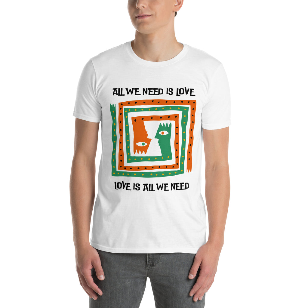 All We Need Is Love - Short-Sleeve Unisex T-Shirt Unisex T-shirt Globally Fulfilled Love Printed Worldwide