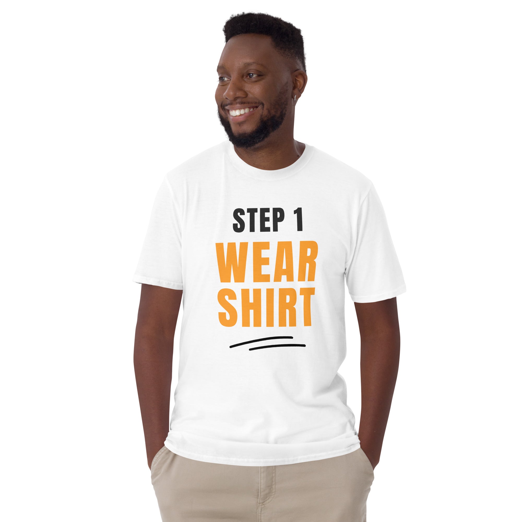 Step One, Wear Shirt - Short-Sleeve Unisex T-Shirt Unisex T-shirt Funny Globally Fulfilled Printed Worldwide