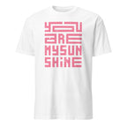You Are My Sunshine - Short-Sleeve Unisex T-Shirt White Unisex T-shirt Globally Fulfilled Positivity Printed Worldwide