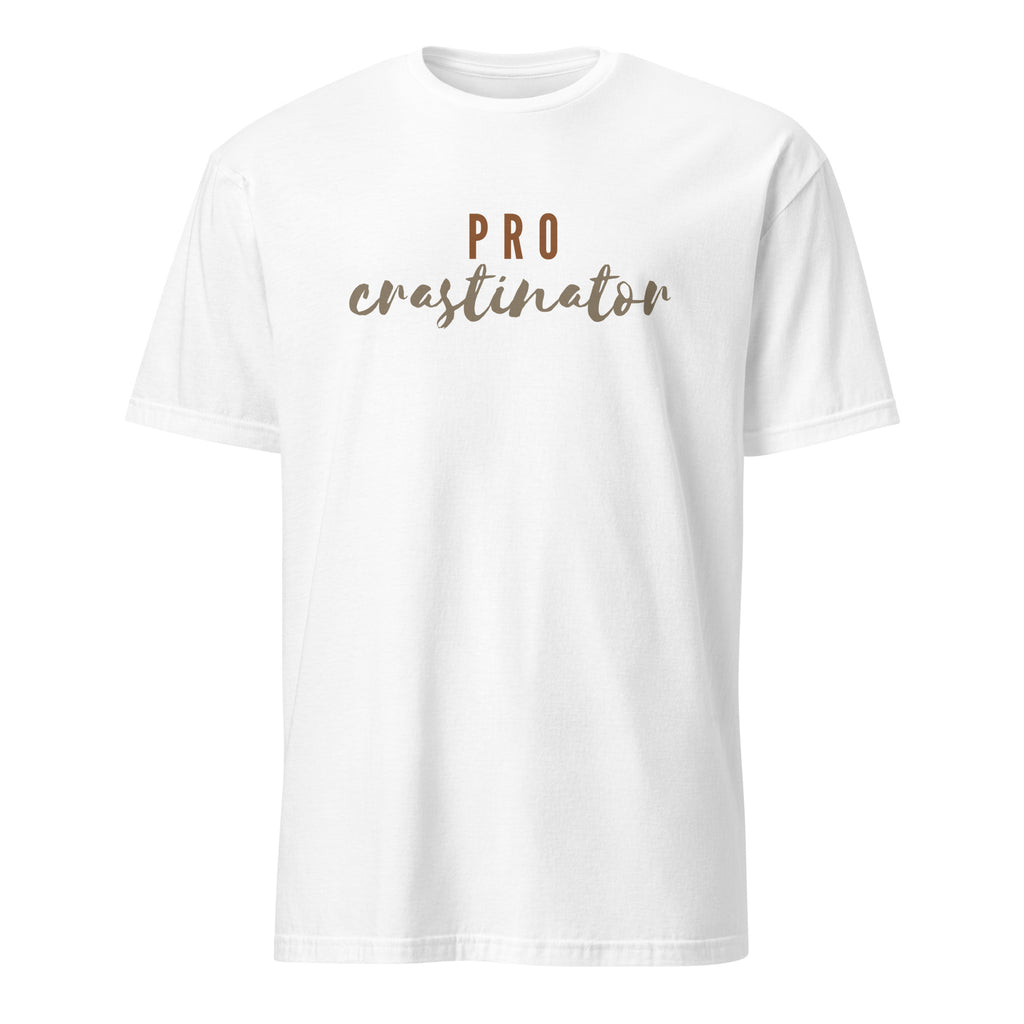 Procrastinator - Short-Sleeve Unisex T-Shirt White Unisex T-shirt Globally Fulfilled Printed Worldwide