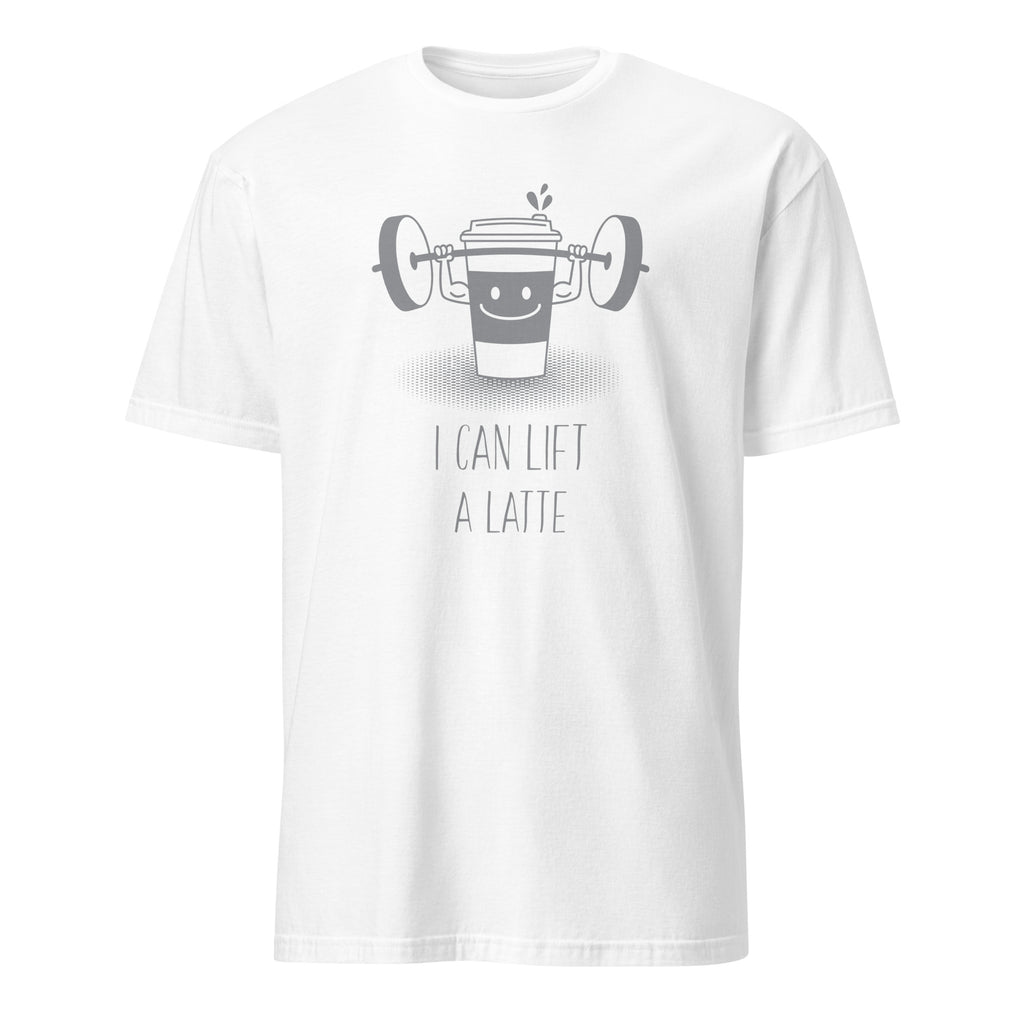 I Can Lift A Latte - Short-Sleeve Unisex T-Shirt White Unisex T-shirt Coffee Fitness Globally Fulfilled Printed Worldwide