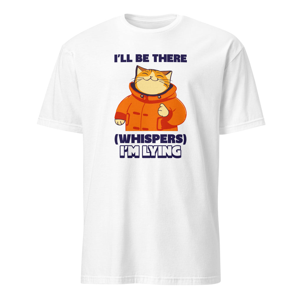 I'll Be There, I'm Lying, Introvert - Short-Sleeve Unisex T-Shirt White Unisex T-shirt Funny Globally Fulfilled Printed Worldwide