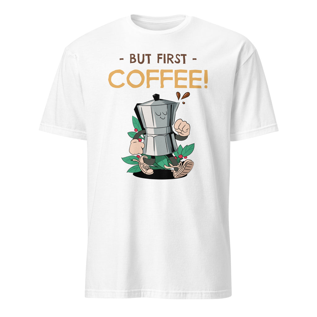 But First Coffee - Short-Sleeve Unisex T-Shirt White Unisex T-shirt Coffee Globally Fulfilled Printed Worldwide