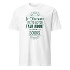 Pesonalised - If You Want Me To Listen Talk About, Change Subject - Short-Sleeve Unisex T-Shirt White Personalised T-shirt Customise Globally Fulfilled Personalise